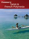 Frommer's® Tahiti and French Polynesia@